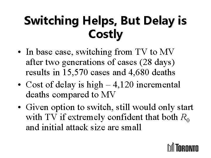 Switching Helps, But Delay is Costly • In base case, switching from TV to