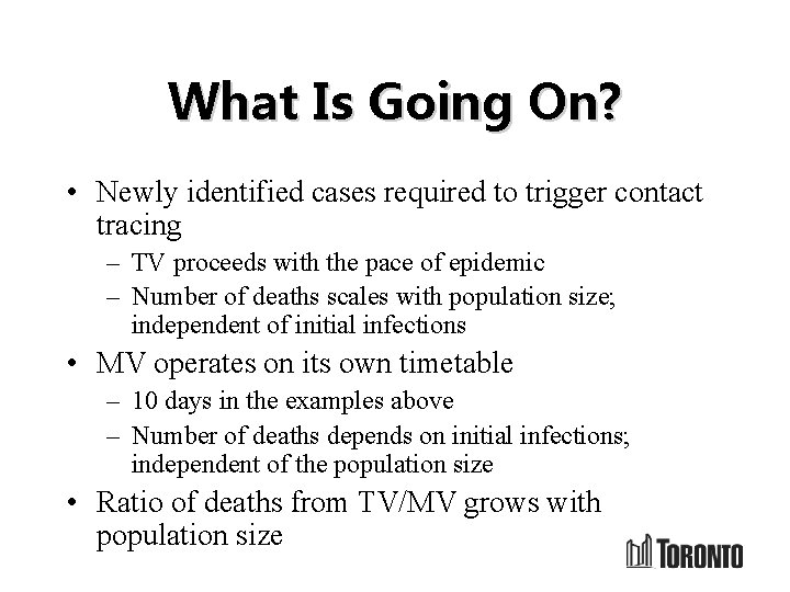 What Is Going On? • Newly identified cases required to trigger contact tracing –