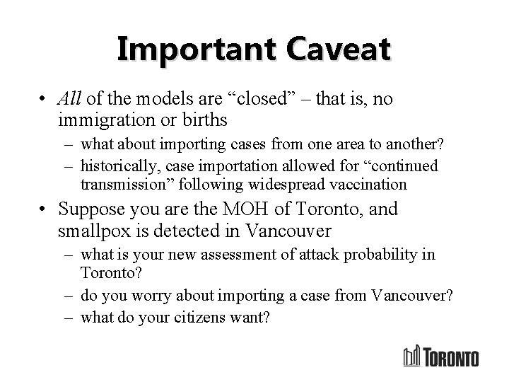 Important Caveat • All of the models are “closed” – that is, no immigration