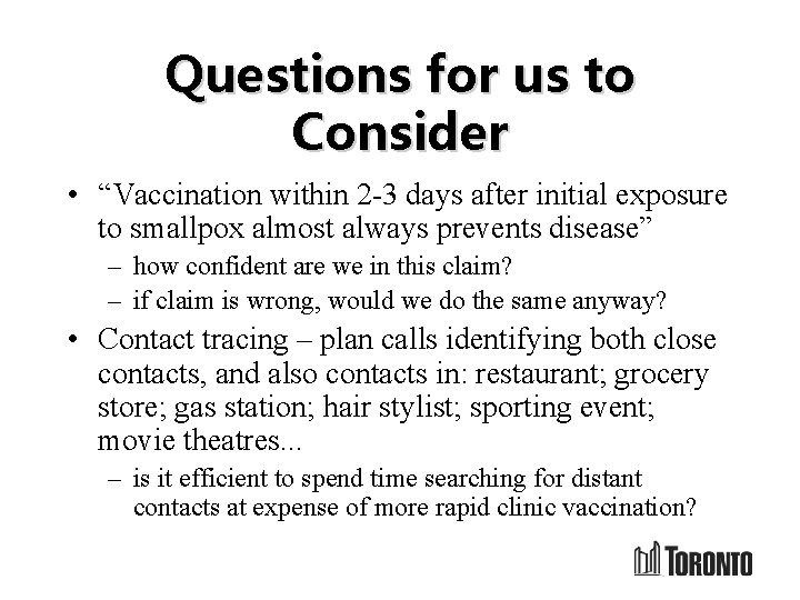 Questions for us to Consider • “Vaccination within 2 -3 days after initial exposure