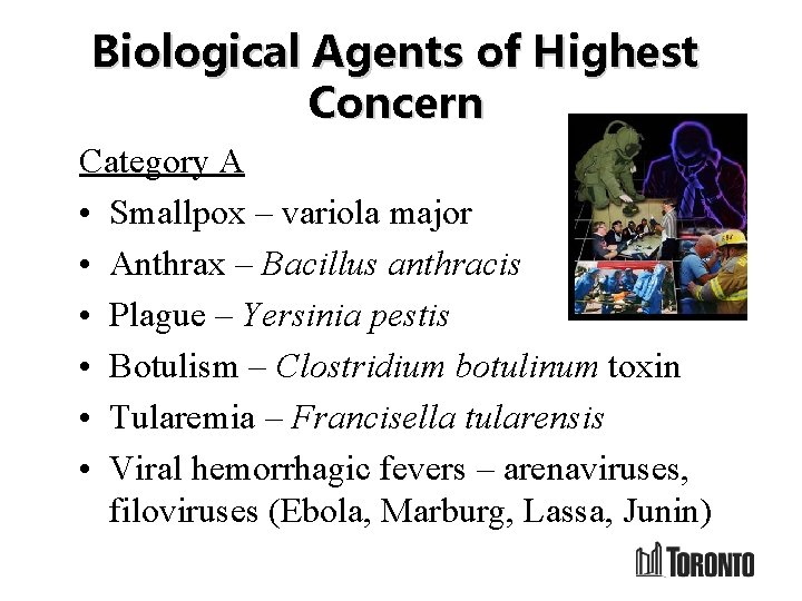 Biological Agents of Highest Concern Category A • Smallpox – variola major • Anthrax