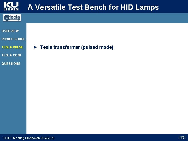 A Versatile Test Bench for HID Lamps OVERVIEW POWER SOURCE TESLA PULSE ► Tesla