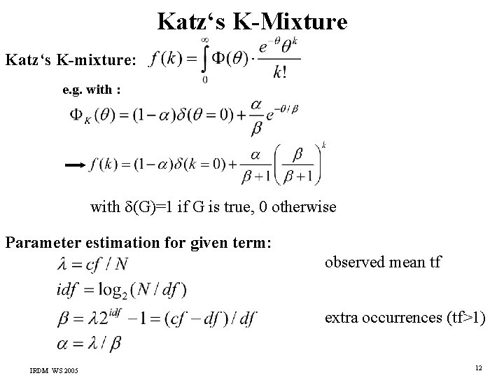 Katz‘s K-Mixture Katz‘s K-mixture: e. g. with : with (G)=1 if G is true,