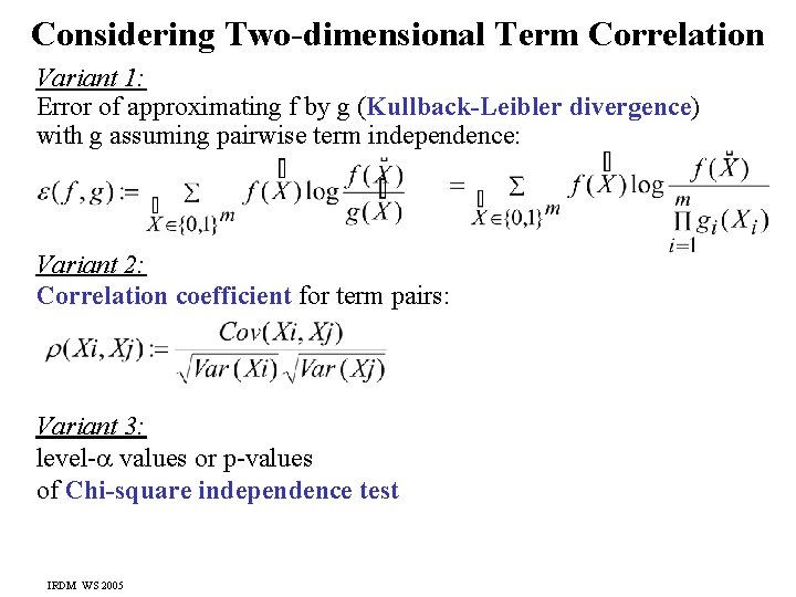 Considering Two-dimensional Term Correlation Variant 1: Error of approximating f by g (Kullback-Leibler divergence)