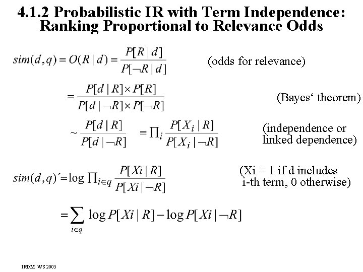 4. 1. 2 Probabilistic IR with Term Independence: Ranking Proportional to Relevance Odds (odds