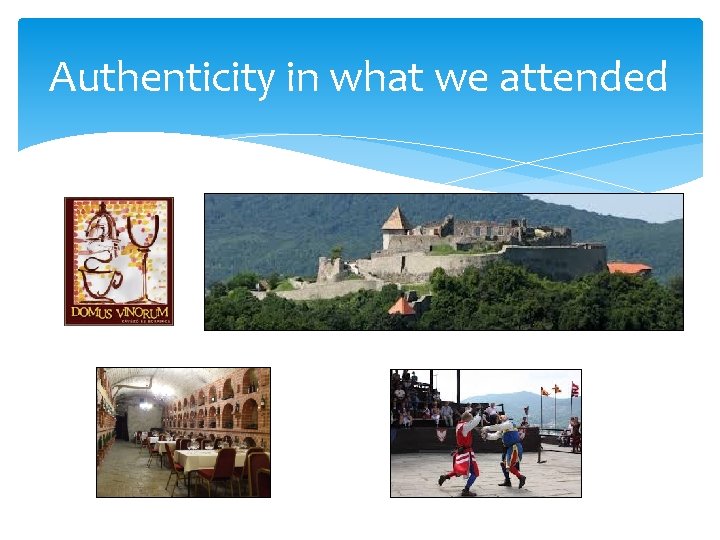 Authenticity in what we attended 