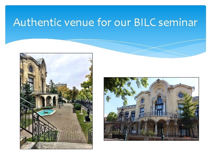 Authentic venue for our BILC seminar 