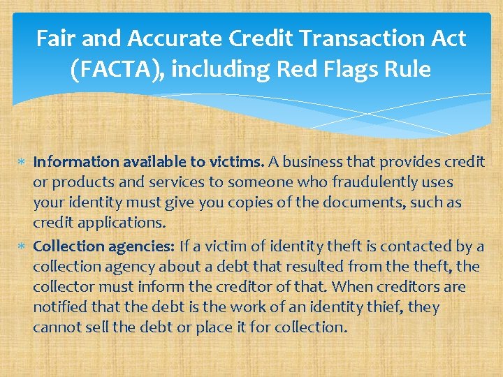 Fair and Accurate Credit Transaction Act (FACTA), including Red Flags Rule Information available to