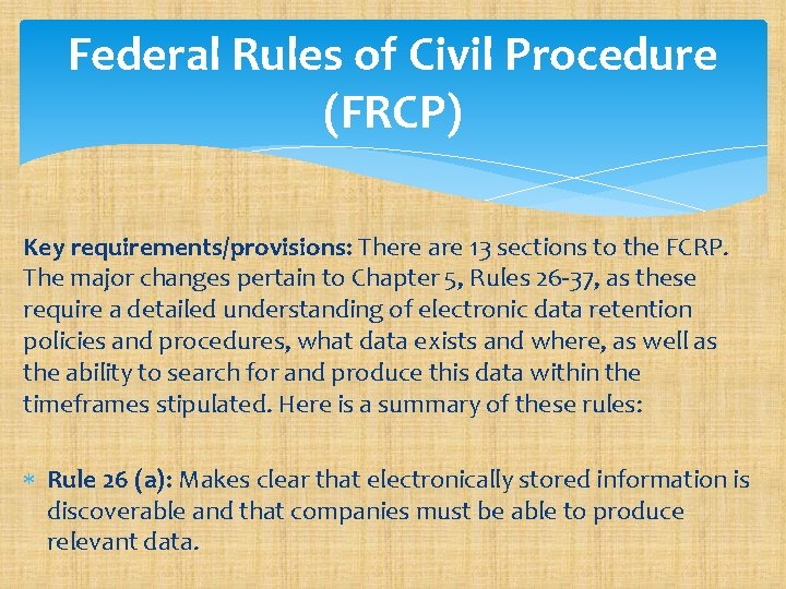 Federal Rules of Civil Procedure (FRCP) Key requirements/provisions: There are 13 sections to the