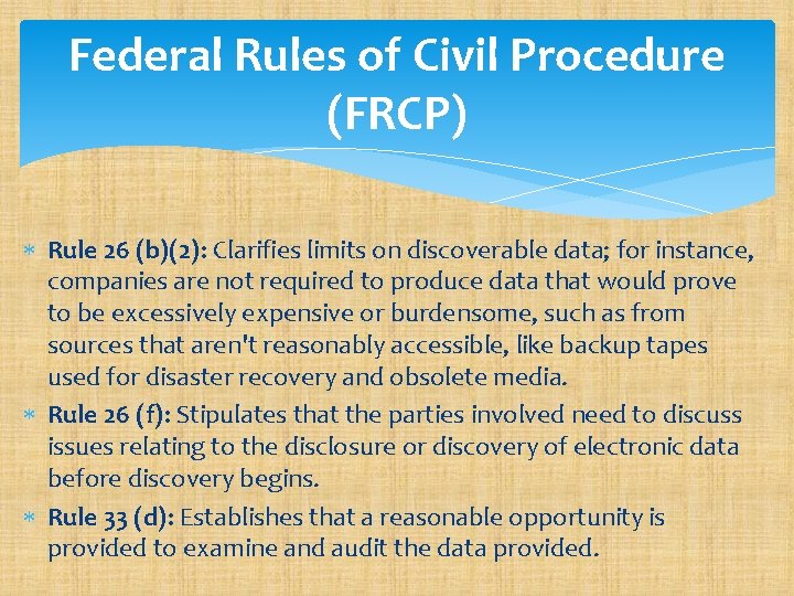 Federal Rules of Civil Procedure (FRCP) Rule 26 (b)(2): Clarifies limits on discoverable data;