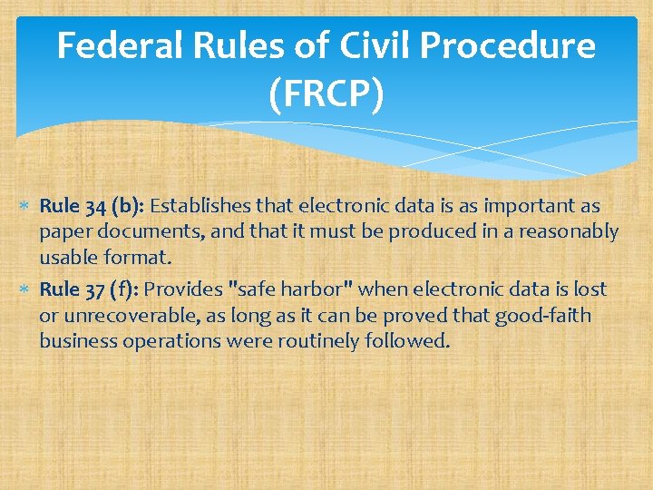 Federal Rules of Civil Procedure (FRCP) Rule 34 (b): Establishes that electronic data is