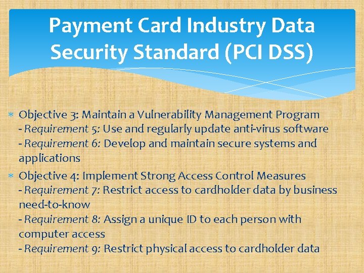 Payment Card Industry Data Security Standard (PCI DSS) Objective 3: Maintain a Vulnerability Management