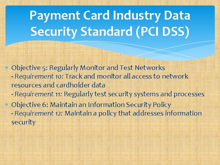 Payment Card Industry Data Security Standard (PCI DSS) Objective 5: Regularly Monitor and Test