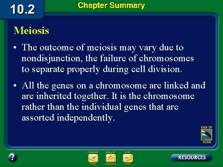 Meiosis • The outcome of meiosis may vary due to nondisjunction, the failure of