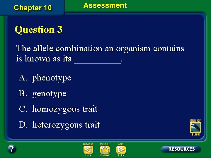 Question 3 The allele combination an organism contains is known as its _____. A.