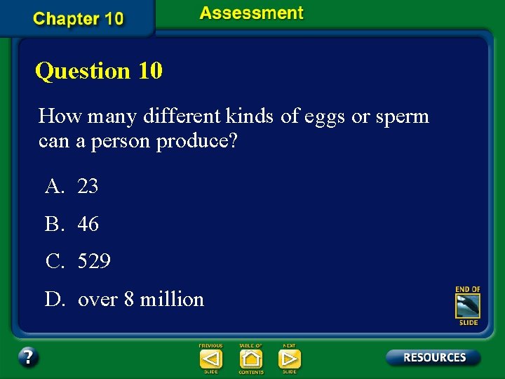 Question 10 How many different kinds of eggs or sperm can a person produce?