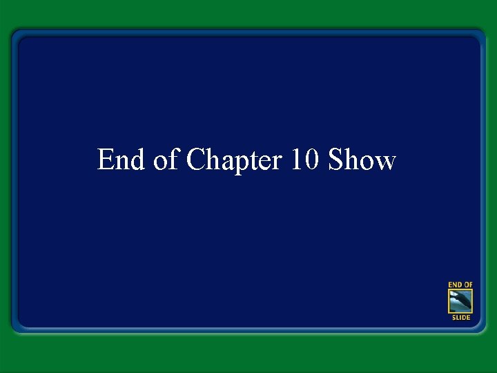 End of Chapter 10 Show 