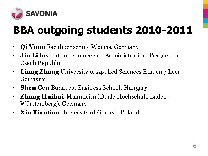 BBA outgoing students 2010 -2011 • Qi Yuan Fachhochschule Worms, Germany • Jin Li