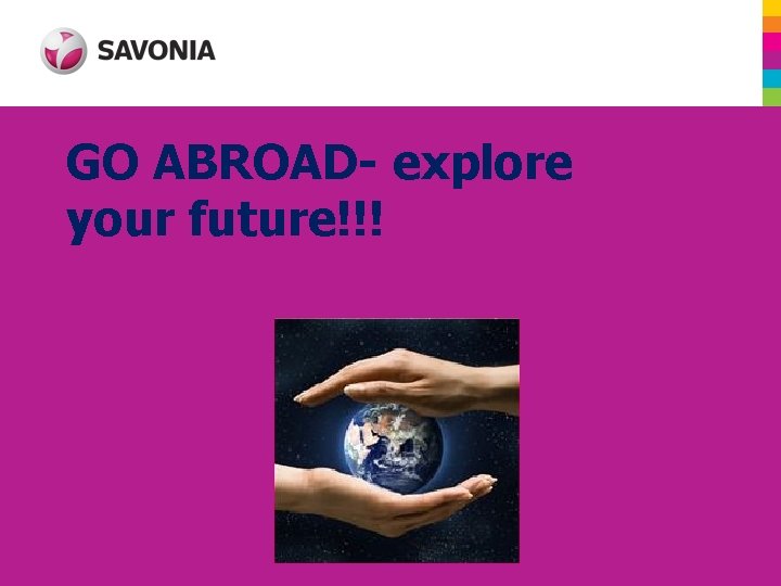 GO ABROAD- explore your future!!! 