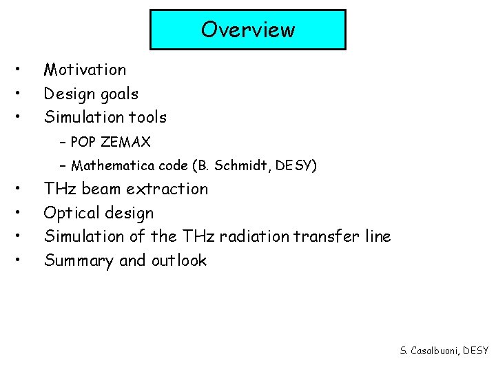 Overview • • Motivation Design goals Simulation tools - POP ZEMAX - Mathematica code