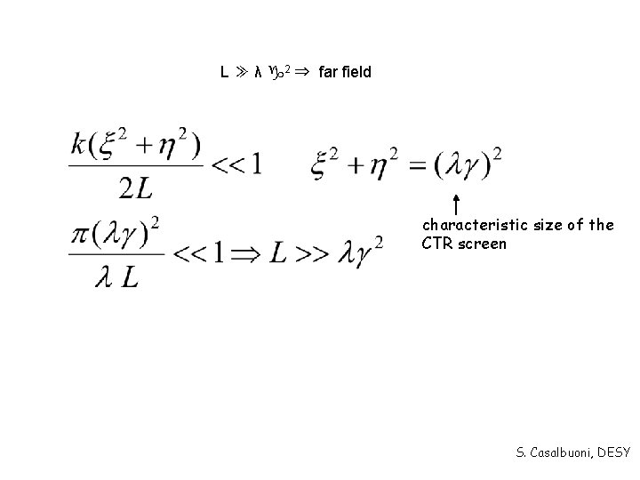 L ≫ λ 2 ⇒ far field characteristic size of the CTR screen S.