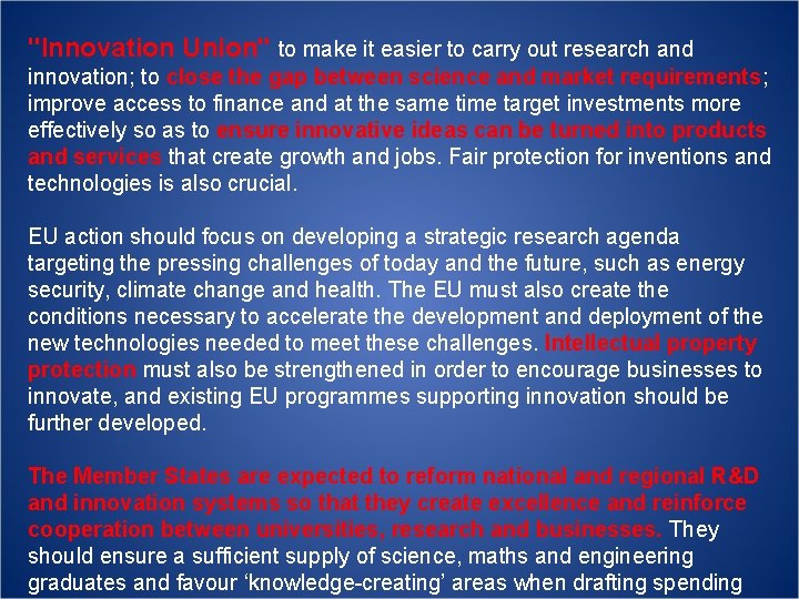 "Innovation Union" to make it easier to carry out research and innovation; to close