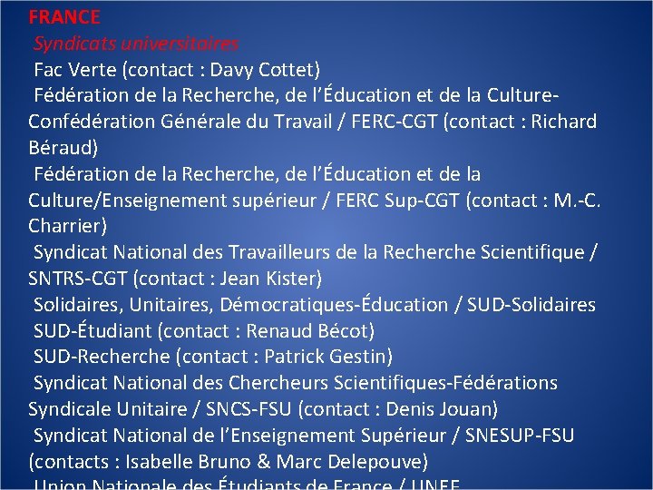 FRANCE Syndicats universitaires Fac Verte (contact : Davy Cottet) Fédération de la Recherche, de