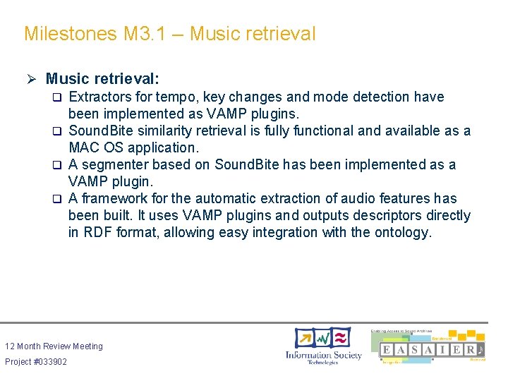 Milestones M 3. 1 – Music retrieval Ø Music retrieval: q Extractors for tempo,