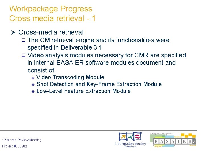 Workpackage Progress Cross media retrieval - 1 Ø Cross-media retrieval The CM retrieval engine
