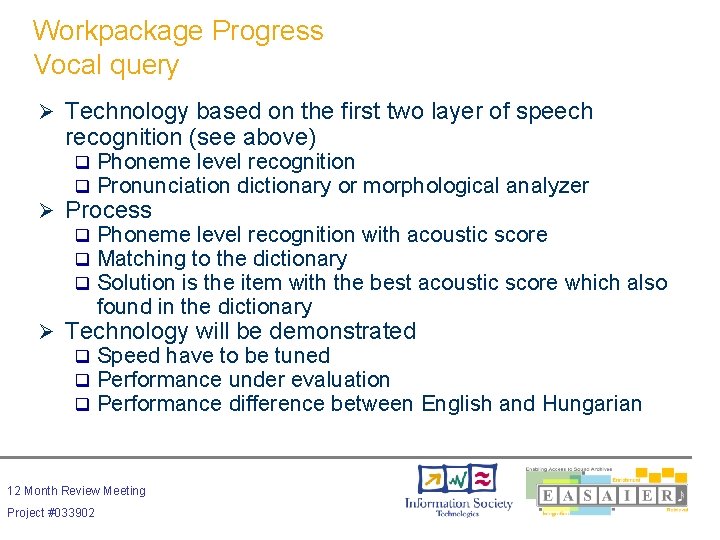Workpackage Progress Vocal query Ø Technology based on the first two layer of speech