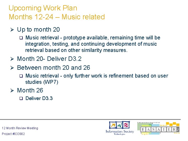 Upcoming Work Plan Months 12 -24 – Music related Ø Up to month 20