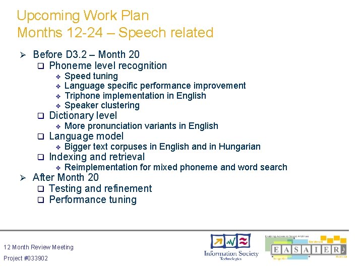Upcoming Work Plan Months 12 -24 – Speech related Ø Before D 3. 2