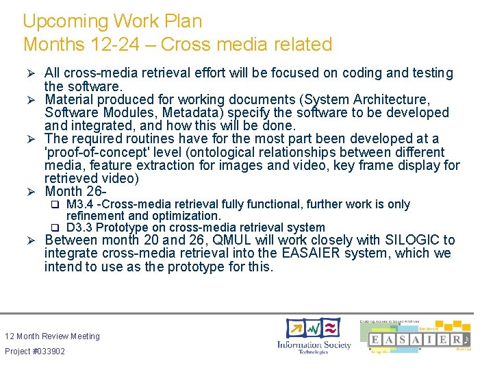 Upcoming Work Plan Months 12 -24 – Cross media related Ø All cross-media retrieval