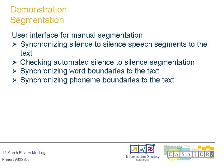 Demonstration Segmentation User interface for manual segmentation Ø Synchronizing silence to silence speech segments