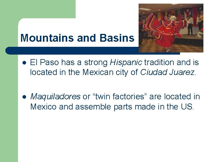 Mountains and Basins l El Paso has a strong Hispanic tradition and is located