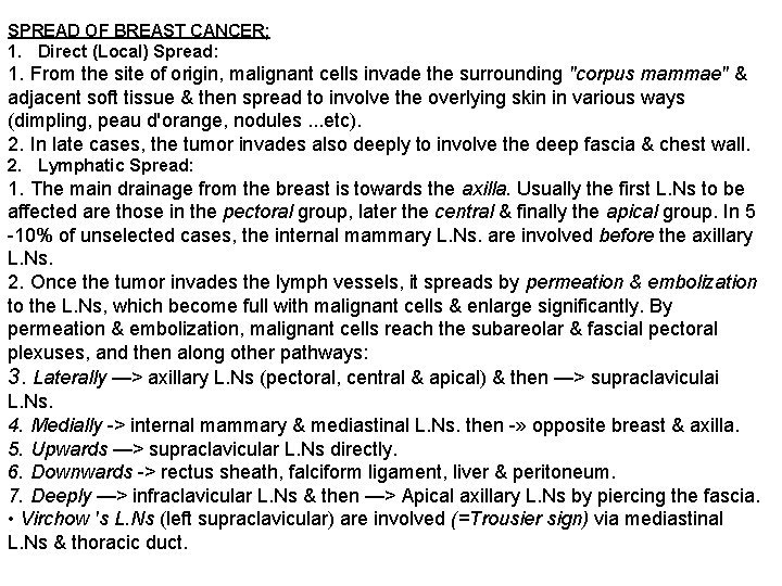 SPREAD OF BREAST CANCER; 1. Direct (Local) Spread: 1. From the site of origin,