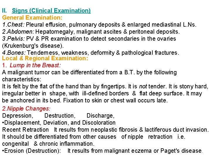 II. Signs (Clinical Examination) General Examination: 1. Chest: Pleural effusion, pulmonary deposits & enlarged