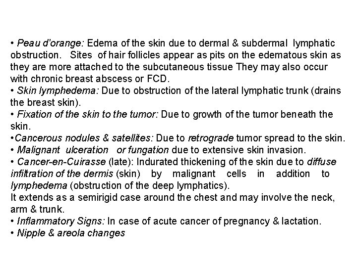  • Peau d'orange: Edema of the skin due to dermal & subdermal lymphatic