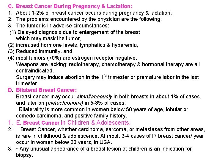 C. Breast Cancer During Pregnancy & Lactation: 1. About 1 -2% of breast cancer