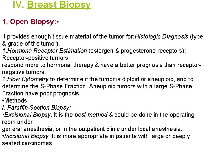 IV. Breast Biopsy 1. Open Biopsy: • It provides enough tissue material of the