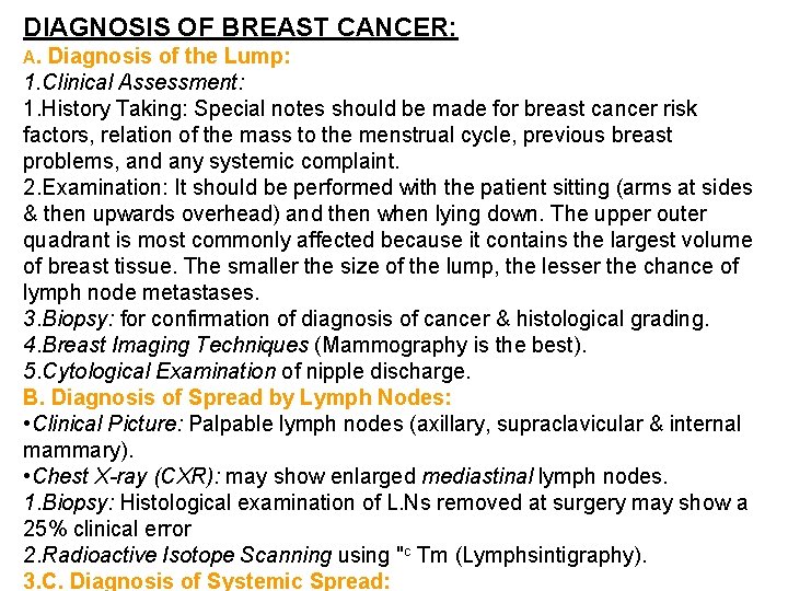 DIAGNOSIS OF BREAST CANCER: A. Diagnosis of the Lump: 1. Clinical Assessment: 1. History