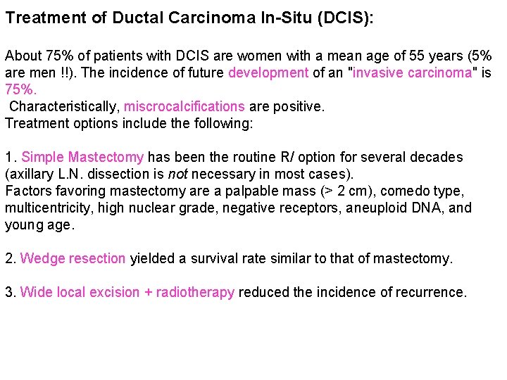 Treatment of Ductal Carcinoma In-Situ (DCIS): About 75% of patients with DCIS are women