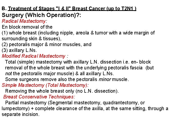 B. Treatment of Stages "I & II" Breast Cancer (up to T 2 N