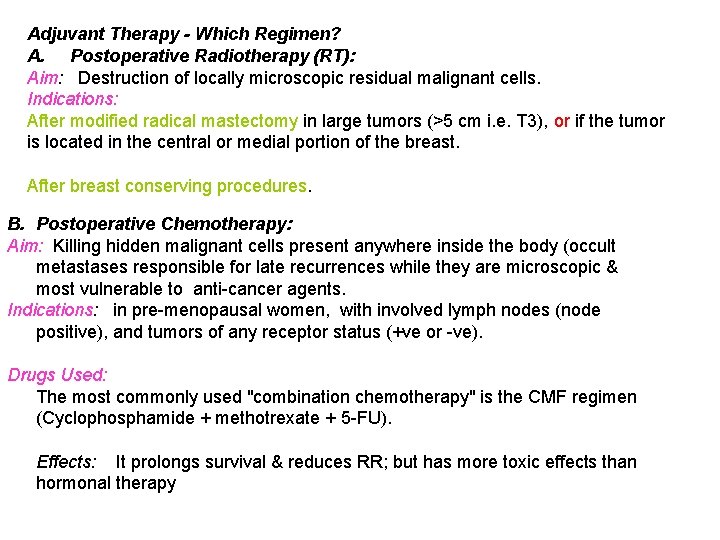 Adjuvant Therapy - Which Regimen? A. Postoperative Radiotherapy (RT): Aim: Destruction of locally microscopic