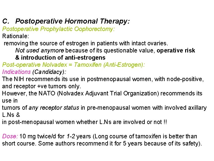 C. Postoperative Hormonal Therapy: Postoperative Prophylactic Oophorectomy: Rationale: removing the source of estrogen in