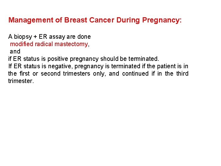 Management of Breast Cancer During Pregnancy: A biopsy + ER assay are done modified