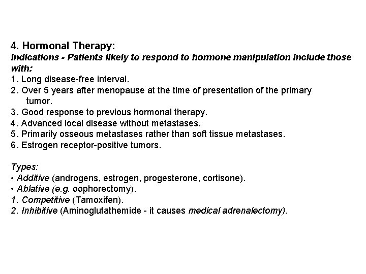 4. Hormonal Therapy: Indications - Patients likely to respond to hormone manipulation include those