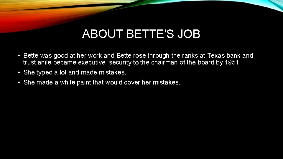 ABOUT BETTE'S JOB • Bette was good at her work and Bette rose through