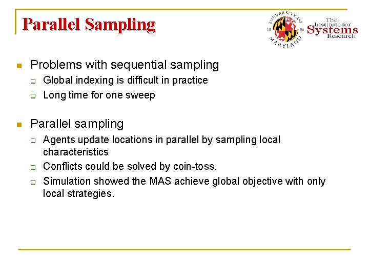 Parallel Sampling n Problems with sequential sampling q q n Global indexing is difficult