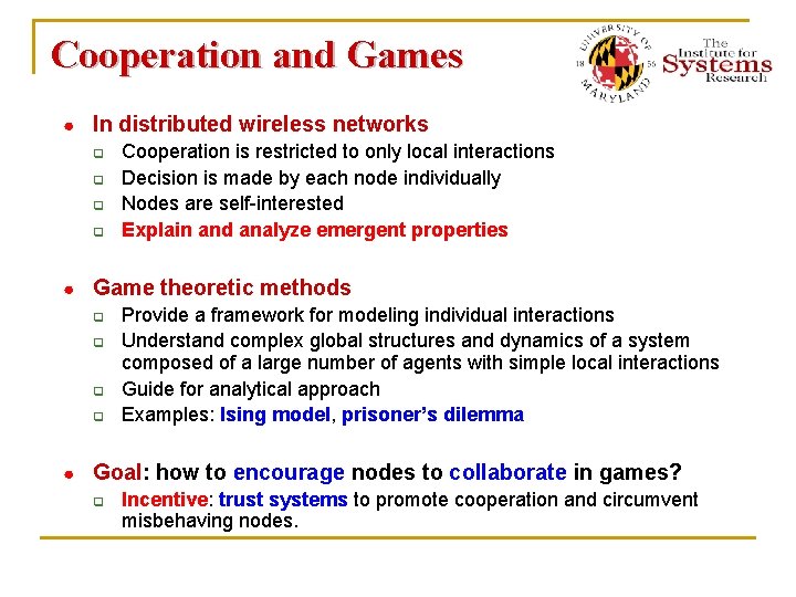 Cooperation and Games ● In distributed wireless networks q Cooperation is restricted to only